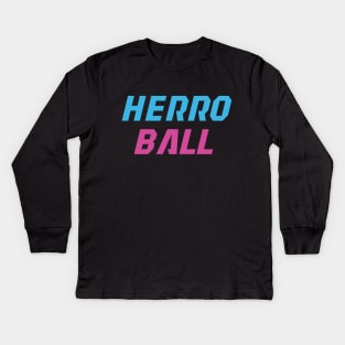 Herro Ball Kids Long Sleeve T-Shirt